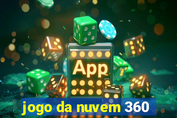 jogo da nuvem 360